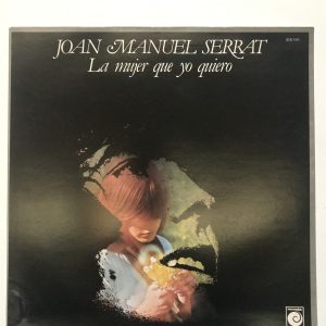 JOAN MANUEL SERRAT "LA MUJER QUE YO QUIERO"