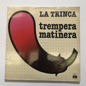 LA TRINCA "TREMPERA MATINERA"
