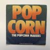 POP CORN "THE POPCORN MAKERS"