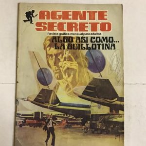 AGENTE SECRETO "ALGO ASI COMO LA GUILLOTINA"
