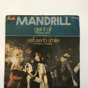 MANDRILL "GET IT ALL/I REFUSE TO SMILE"