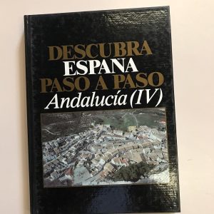 ANDALUCIA IV DESCUBRA ESPAÑA PASO A PASO TOMO 4