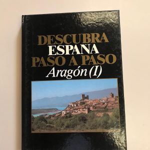 ARAGON I  DESCUBRA ESPAÑA PASO A PASO TOMO 5