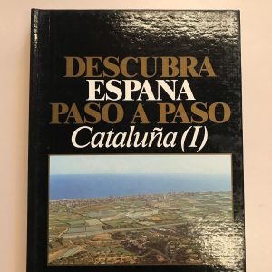 CATALUÑA I  DESCUBRA ESPAÑA PASO A PASO TOMO 11