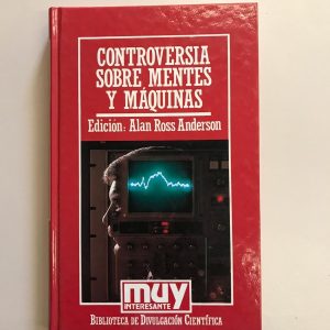 CONTROVERSIA SOBRE MENTES Y MAQUINAS