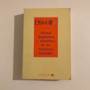 DSM-III-R MANUAL DIAGNOSTICO Y ESTADISTICO DE LOS TRASTORNOS MENTALES