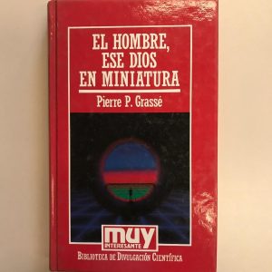 EL HOMBRE, ESE DIOS EN MINIATURA