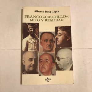 FRANCO "CAUDILLO": MITO Y REALIDAD