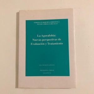 LA AGORAFOBIA: NUEVAS PERSPECTIVAS DE EVALUACION Y TRATAMIENTO