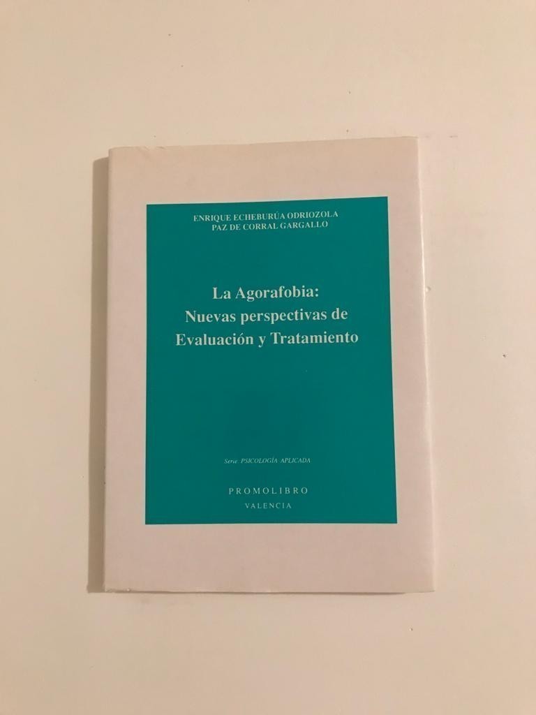 LA AGORAFOBIA: NUEVAS PERSPECTIVAS DE EVALUACION Y TRATAMIENTO
