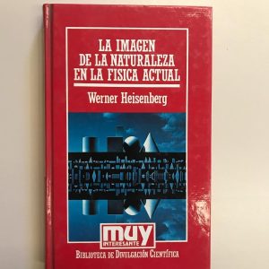 LA IMAGEN DE LA NATURALEZA EN LA FISICA ACTUAL