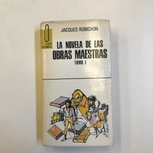 LA NOVELA DE LAS OBRAS MAESTRAS TOMO I