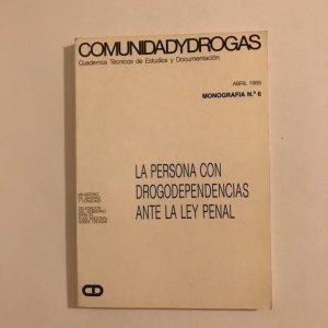 LA PERSONA CON DROGODEPENDENCIAS ANTE LA LEY PENAL