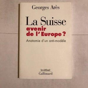 LA SUISSE AVENIR DE L'EUROPE?