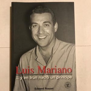 LUIS MARIANO? Y EN IRUN NACIO UN PRINCIPE
