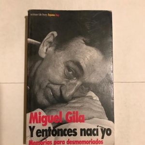 MIGUEL GILA Y ENTONCES NACI YO
