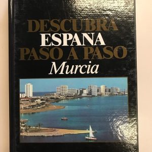 MURCIA  DESCUBRA ESPAÑA PASO A PASO TOMO 28