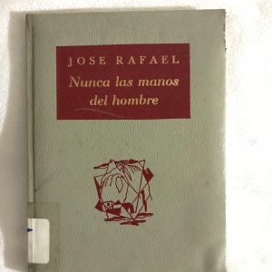 NUNCA LAS MANOS DEL HOMBRE