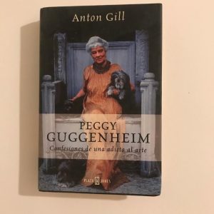 PEGGY GUGGENHEIM. CONFESIONES DE UNA ADICTA AL ARTE