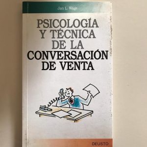 PSICOLOGIA Y TECNICA DE LA CONVERSACION DE VENTA