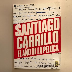SANTIAGO CARRILLO EL AÑO DE LA PELUCA