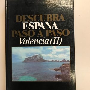 VALENCIA II  DESCUBRA ESPAÑA PASO A PASO  TOMO 33