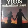 Y DIOS EN LA ULTIMA PLAYA