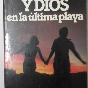 Y DIOS EN LA ULTIMA PLAYA