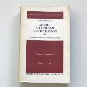 ALCOOL ALCOOLISME ALCOOLISATION