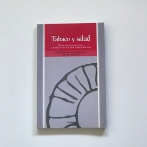 TABACO Y SALUD. Guia de prevencion y tratamiento del tabaquismo