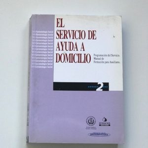 EL SERVICIO DE AYUDA A DOMICILIO. Programacion del Servicio. Manual de Formación para Auxiliares