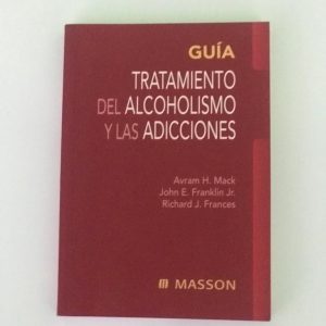 GUIA TRATAMIENTO DEL ALCOHOLISMO Y LAS ADICCIONES