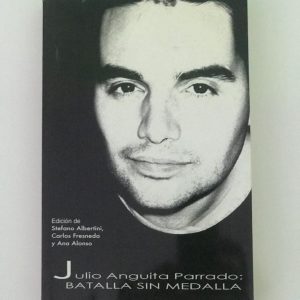 JULIO ANGUITA PARRADO: BATALLA SIN MEDALLA