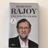 MARIANO RAJOY UNA ESPAÑA MEJOR