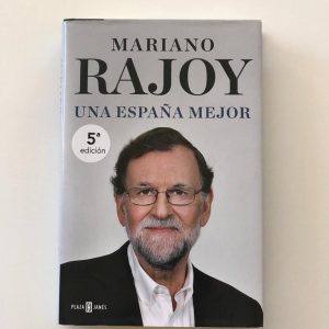 MARIANO RAJOY UNA ESPAÑA MEJOR
