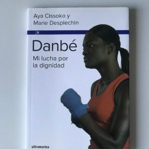 DANBÉ Mi lucha por la dignidad