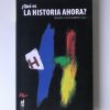 QUÉ ES LA HISTORIA AHORA?