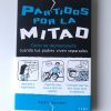 PARTIDOS POR LA MITAD