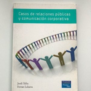 CASOS DE RELACIONES PÚBLICAS Y COMUNICACIÓN CORPORATIVA