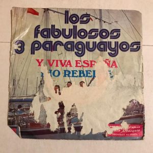 LOS FABULOSOS 3 PARAGUAYOS "Y VIVA ESPAÑA"