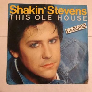 SHAKIN STEVENS "THIS OLE HOUSE"