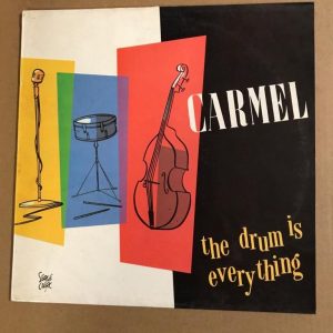 CARMEL "THE DRUM IS EVERYTHING"
