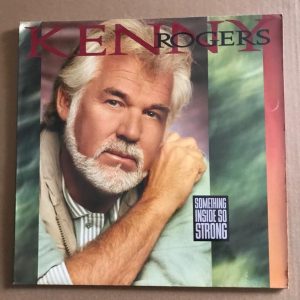 KENNY ROGERS "SOMETHING INSIDE SO STRONG"
