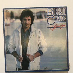 ROBERTO CARLOS "AMIGA"