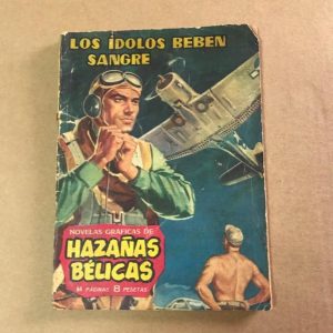 HAZAÑAS BELICAS "LOS IDOLOS BEBEN SANGRE"