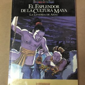 EL ESPLENDOR DE LA CULTURA MAYA "LA LEYENDA DE AHAU"